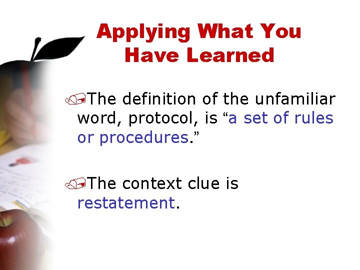 Applying What You Have Learned /The definition of the unfamiliar word, protocol, is “a