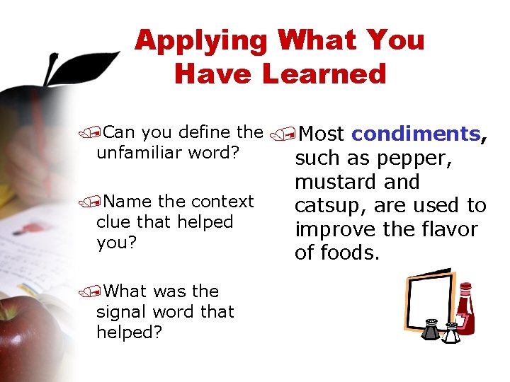Applying What You Have Learned /Can you define the /Most condiments, unfamiliar word? such