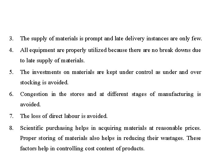 3. The supply of materials is prompt and late delivery instances are only few.