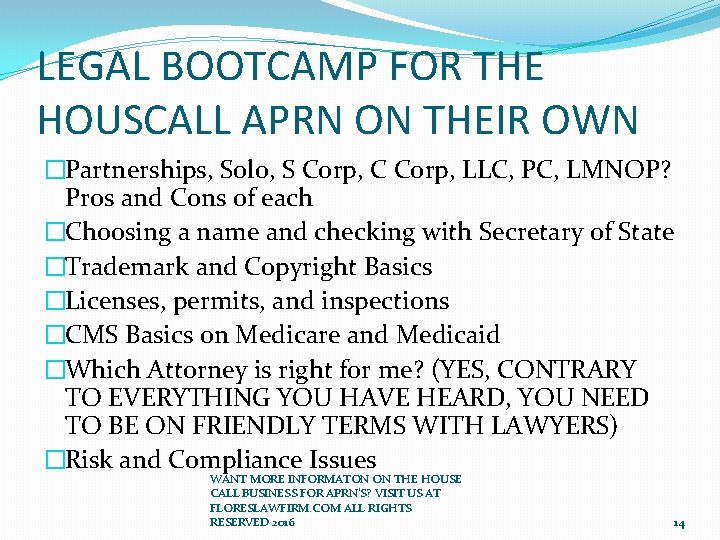 LEGAL BOOTCAMP FOR THE HOUSCALL APRN ON THEIR OWN �Partnerships, Solo, S Corp, C