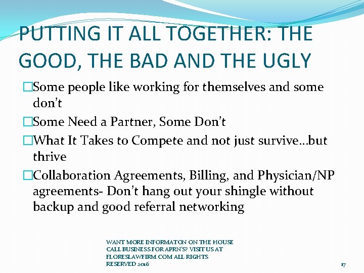 PUTTING IT ALL TOGETHER: THE GOOD, THE BAD AND THE UGLY �Some people like