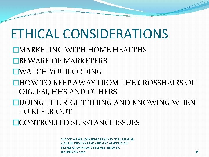 ETHICAL CONSIDERATIONS �MARKETING WITH HOME HEALTHS �BEWARE OF MARKETERS �WATCH YOUR CODING �HOW TO