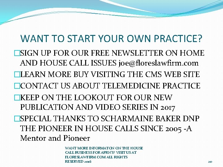 WANT TO START YOUR OWN PRACTICE? �SIGN UP FOR OUR FREE NEWSLETTER ON HOME