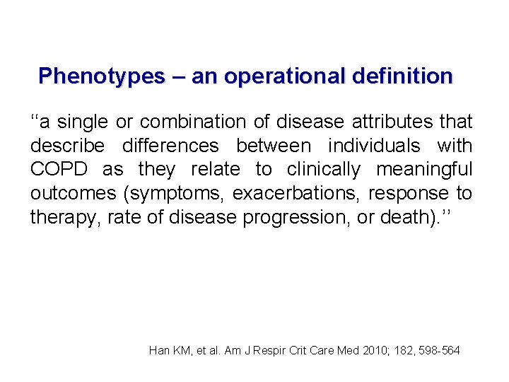 Phenotypes – an operational definition ‘‘a single or combination of disease attributes that describe