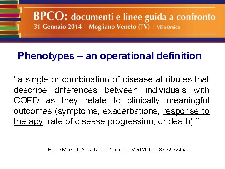 Phenotypes – an operational definition ‘‘a single or combination of disease attributes that describe