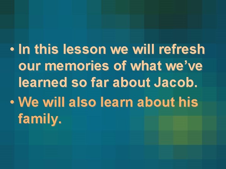  • In this lesson we will refresh our memories of what we’ve learned