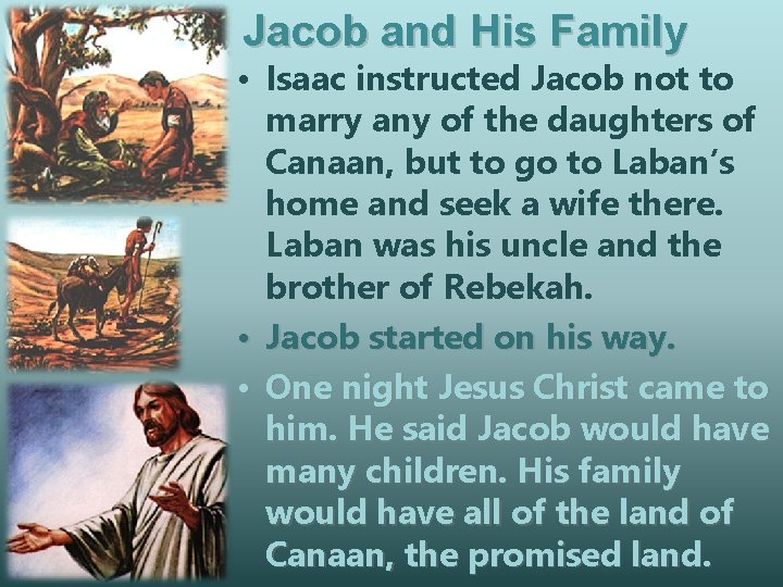 Jacob and His Family • Isaac instructed Jacob not to marry any of the