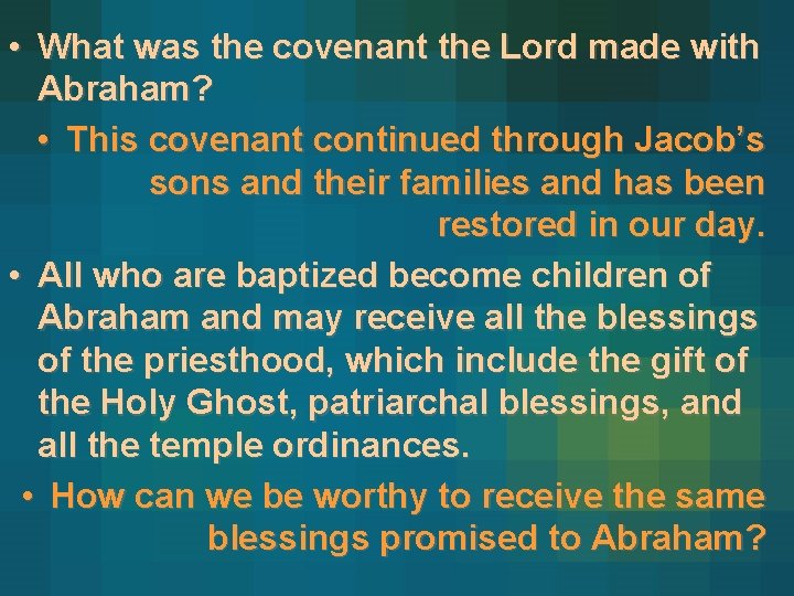  • What was the covenant the Lord made with Abraham? • This covenant