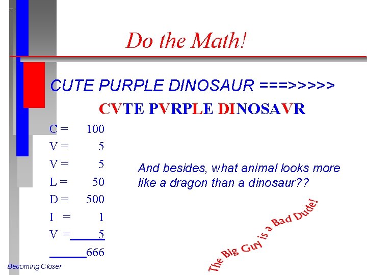 Do the Math! CUTE PURPLE DINOSAUR ===>>>>> CVTE PVRPLE DINOSAVR C= V= V= L=