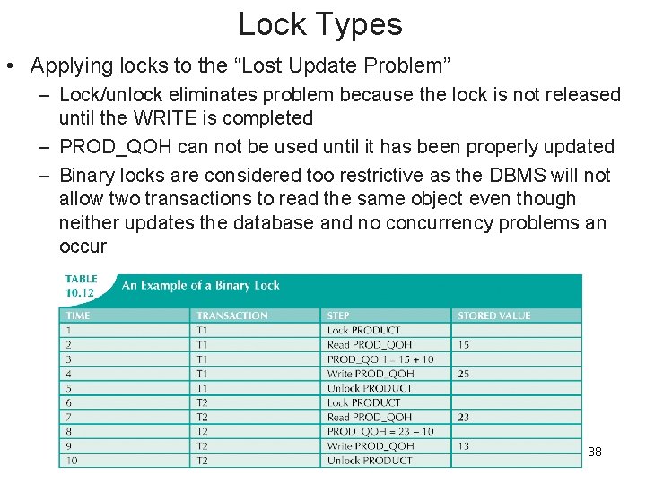 Lock Types • Applying locks to the “Lost Update Problem” – Lock/unlock eliminates problem