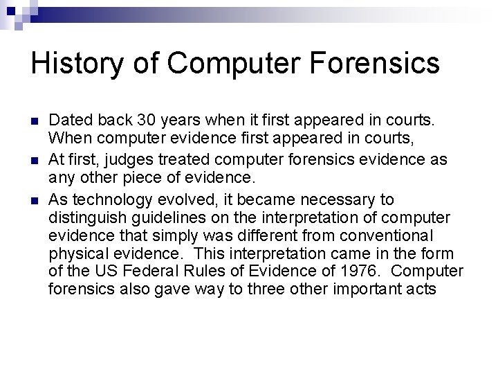 History of Computer Forensics n n n Dated back 30 years when it first
