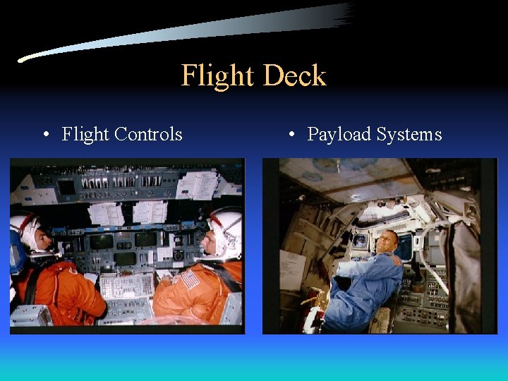 Flight Deck • Flight Controls • Payload Systems 