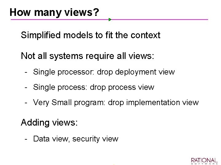 How many views? Ø Simplified models to fit the context Ø Not all systems