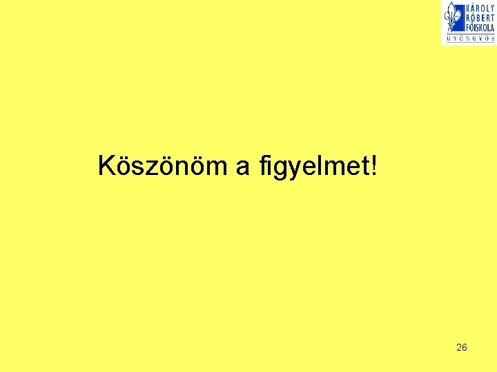 Köszönöm a figyelmet! 26 