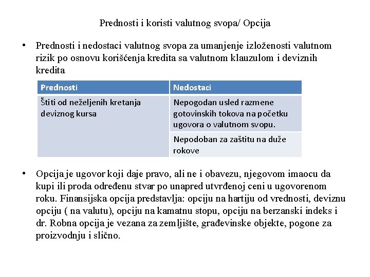 Prednosti i koristi valutnog svopa/ Opcija • Prednosti i nedostaci valutnog svopa za umanjenje