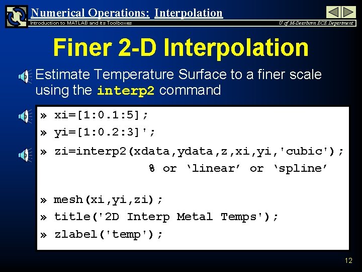 Numerical Operations: Interpolation Introduction to MATLAB and its Toolboxes U of M-Dearborn ECE Department