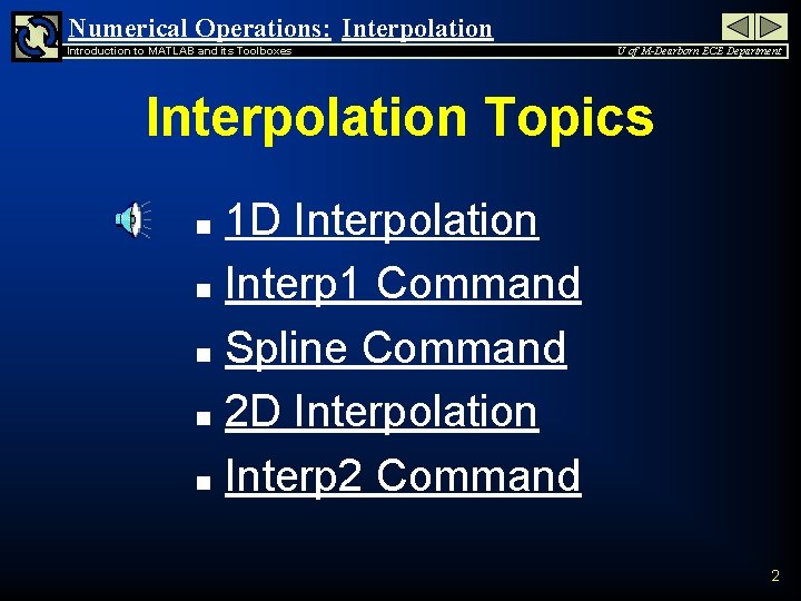 Numerical Operations: Interpolation Introduction to MATLAB and its Toolboxes U of M-Dearborn ECE Department