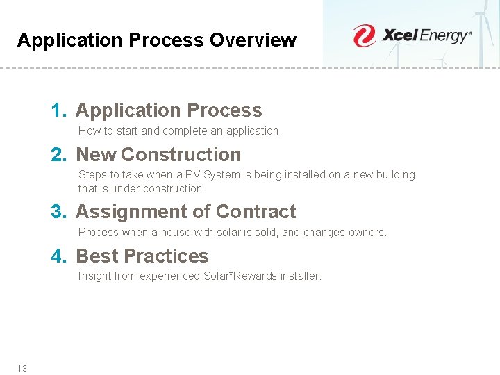 Application Process Overview 1. Application Process How to start and complete an application. 2.