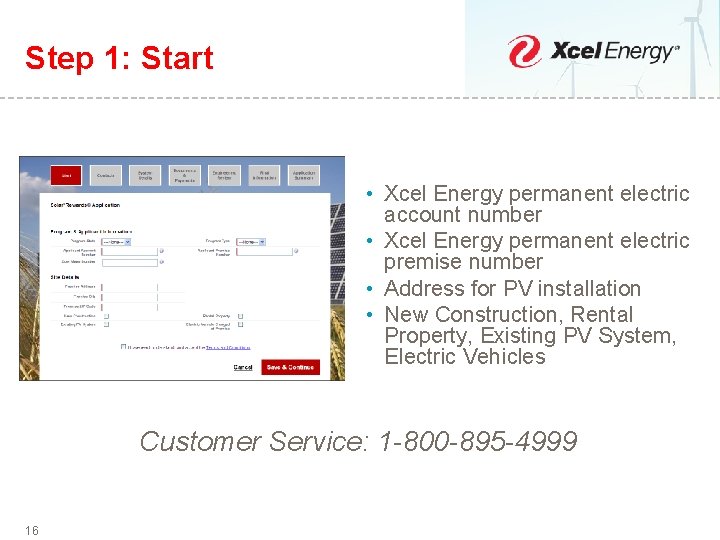 Step 1: Start • Xcel Energy permanent electric account number • Xcel Energy permanent