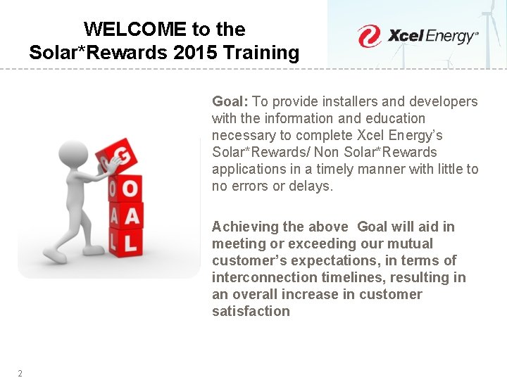 WELCOME to the Solar*Rewards 2015 Training Goal: To provide installers and developers with the