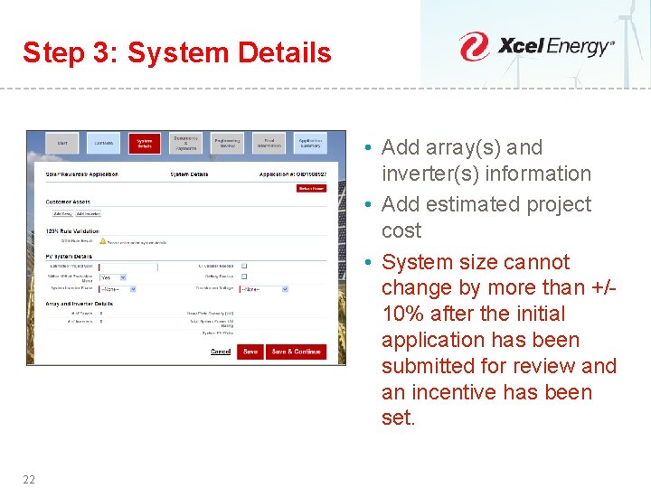 Step 3: System Details • Add array(s) and inverter(s) information • Add estimated project