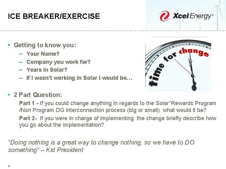 ICE BREAKER/EXERCISE • Getting to know you: – – Your Name? Company you work