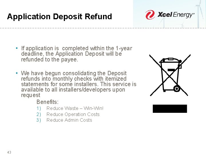 Application Deposit Refund • If application is completed within the 1 -year deadline, the