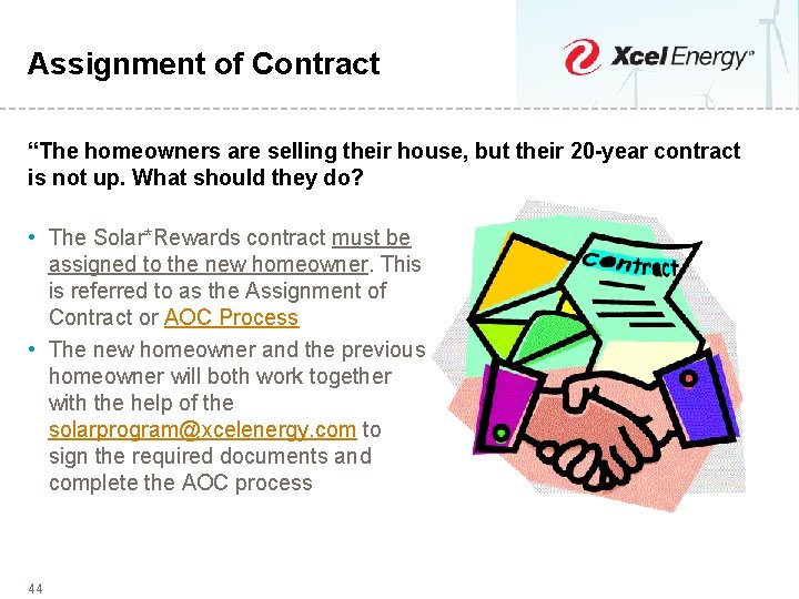 Assignment of Contract “The homeowners are selling their house, but their 20 -year contract