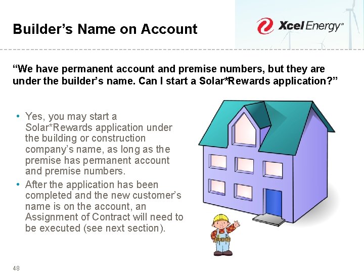 Builder’s Name on Account “We have permanent account and premise numbers, but they are