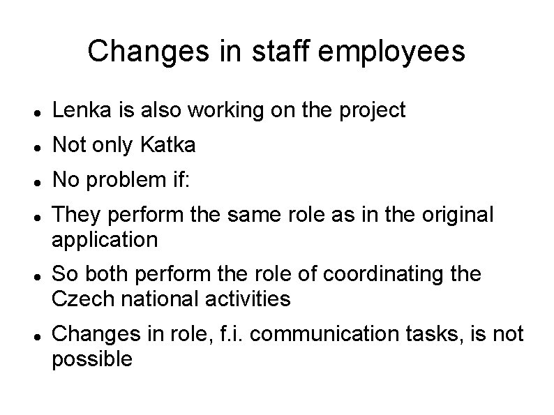 Changes in staff employees Lenka is also working on the project Not only Katka