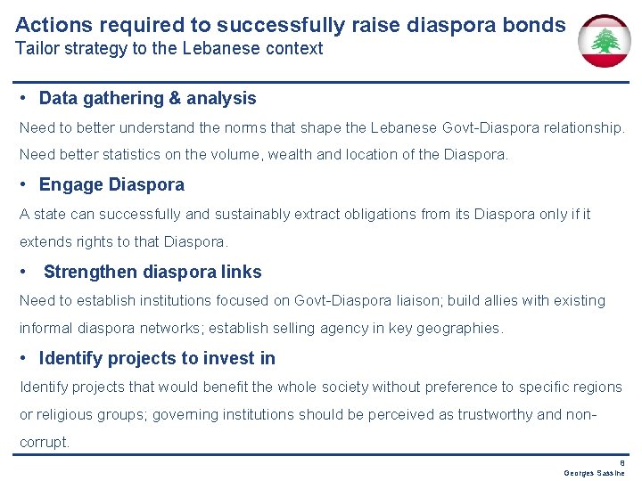 Actions required to successfully raise diaspora bonds Tailor strategy to the Lebanese context •