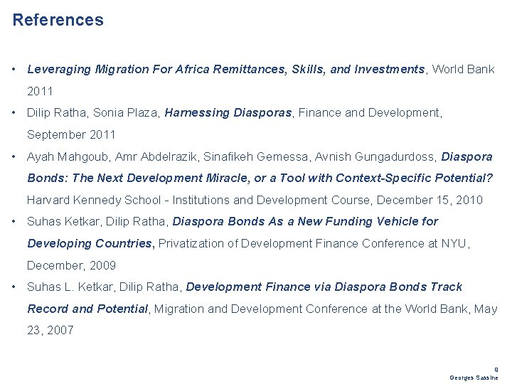 References • Leveraging Migration For Africa Remittances, Skills, and Investments, World Bank 2011 •
