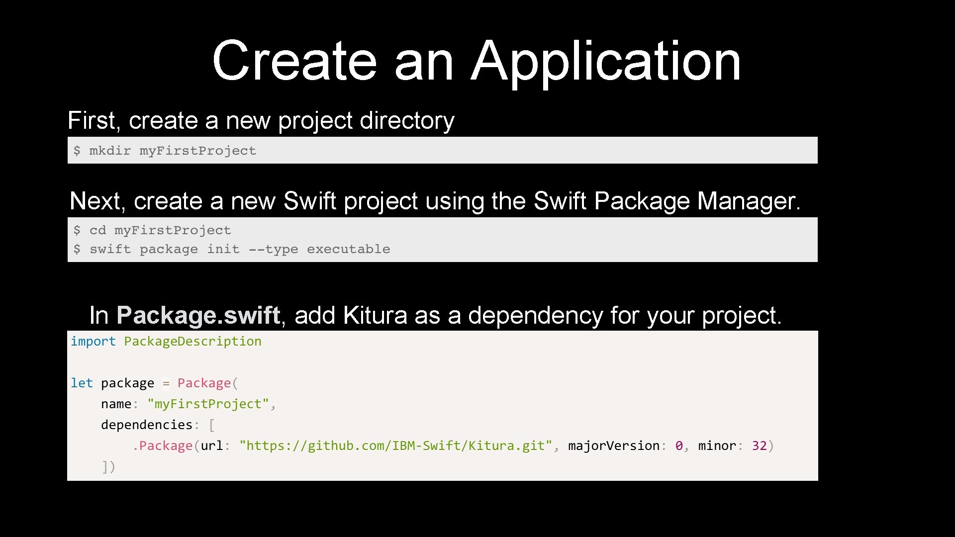 Create an Application First, create a new project directory Next, create a new Swift
