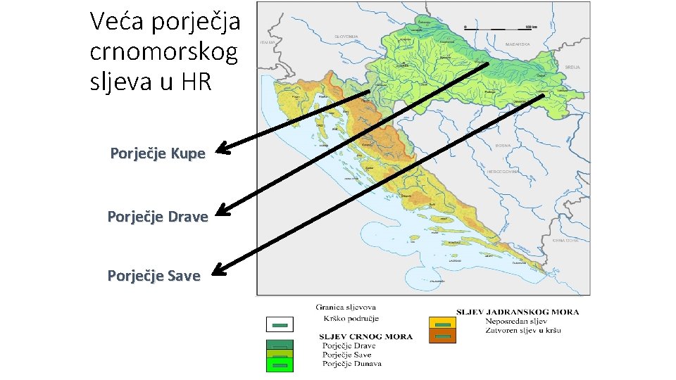 Veća porječja crnomorskog sljeva u HR Porječje Kupe Porječje Drave Porječje Save 