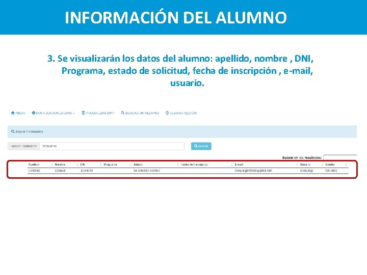 INFORMACIÓN DEL ALUMNO 3. Se visualizarán los datos del alumno: apellido, nombre , DNI,