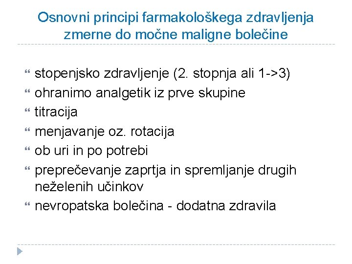 Osnovni principi farmakološkega zdravljenja zmerne do močne maligne bolečine stopenjsko zdravljenje (2. stopnja ali