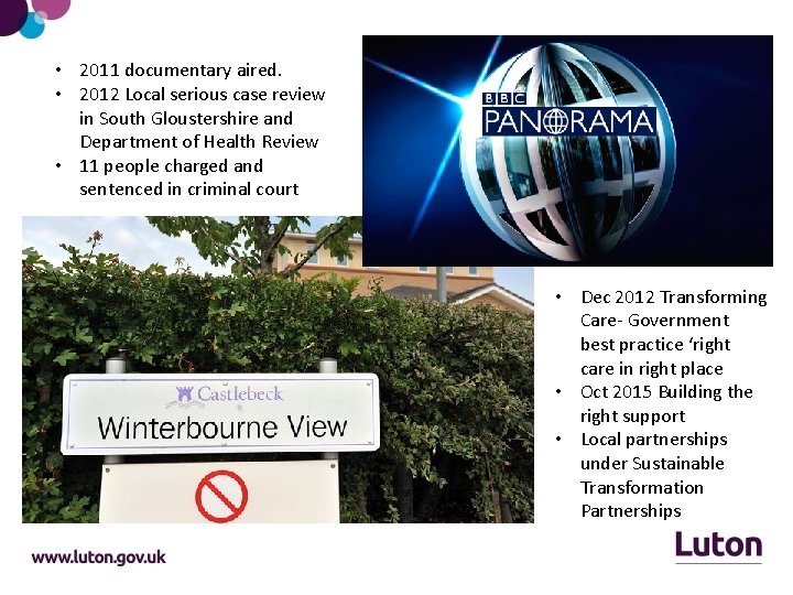  • 2011 documentary aired. • 2012 Local serious case review in South Gloustershire
