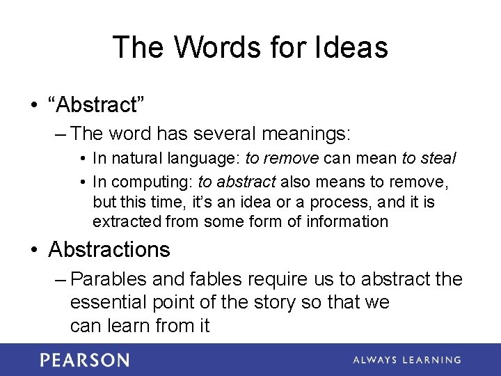 The Words for Ideas • “Abstract” – The word has several meanings: • In