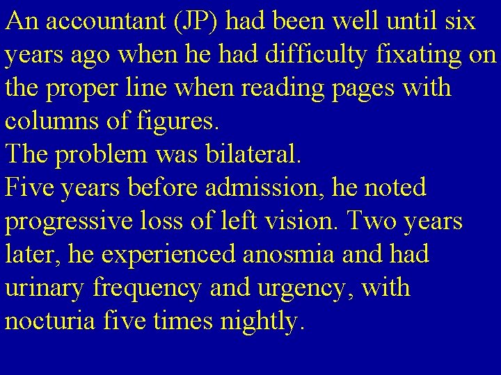 An accountant (JP) had been well until six years ago when he had difficulty