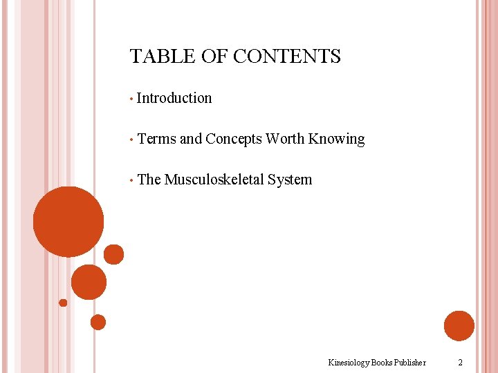 TABLE OF CONTENTS • Introduction • Terms and Concepts Worth Knowing • The Musculoskeletal