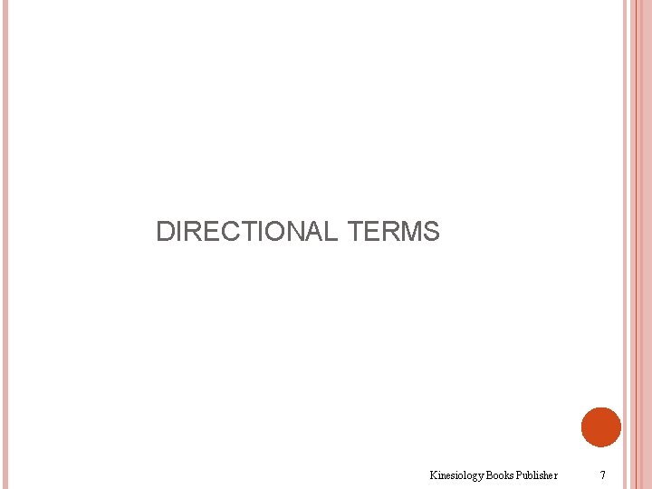 DIRECTIONAL TERMS Kinesiology Books Publisher 7 