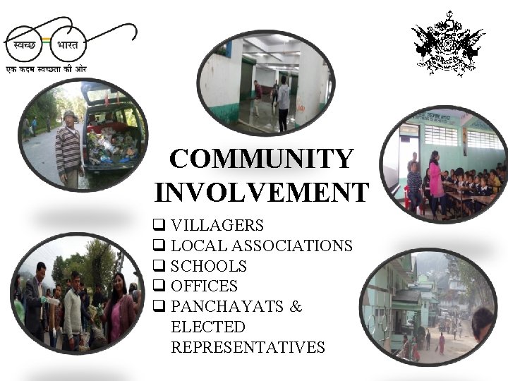 COMMUNITY INVOLVEMENT q VILLAGERS q LOCAL ASSOCIATIONS q SCHOOLS q OFFICES q PANCHAYATS &