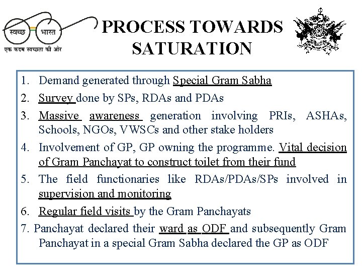 PROCESS TOWARDS SATURATION 1. Demand generated through Special Gram Sabha 2. Survey done by