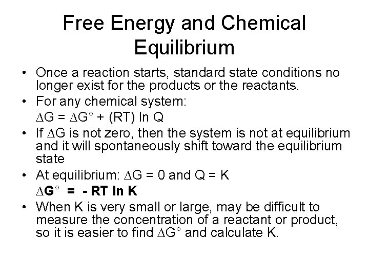 Free Energy and Chemical Equilibrium • Once a reaction starts, standard state conditions no