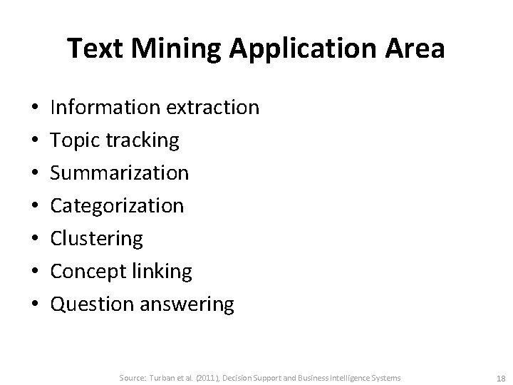 Text Mining Application Area • • Information extraction Topic tracking Summarization Categorization Clustering Concept