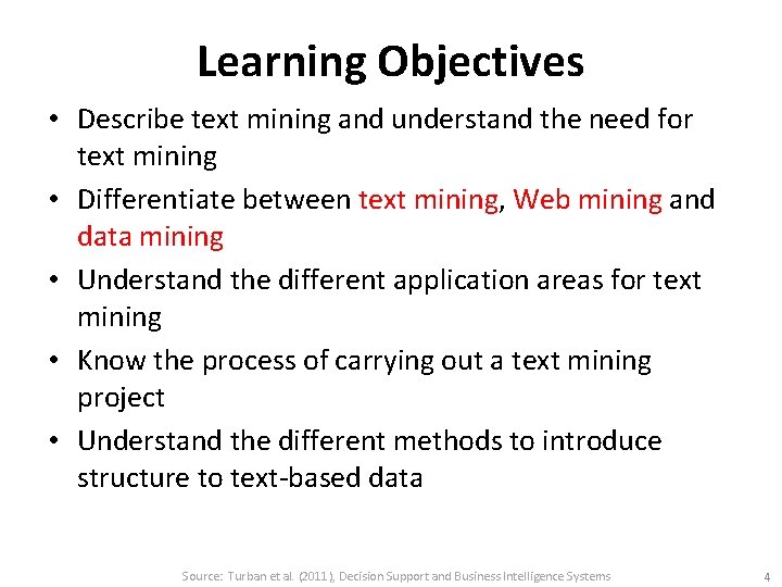 Learning Objectives • Describe text mining and understand the need for text mining •