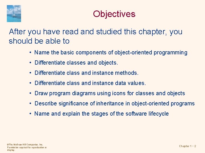 Objectives After you have read and studied this chapter, you should be able to