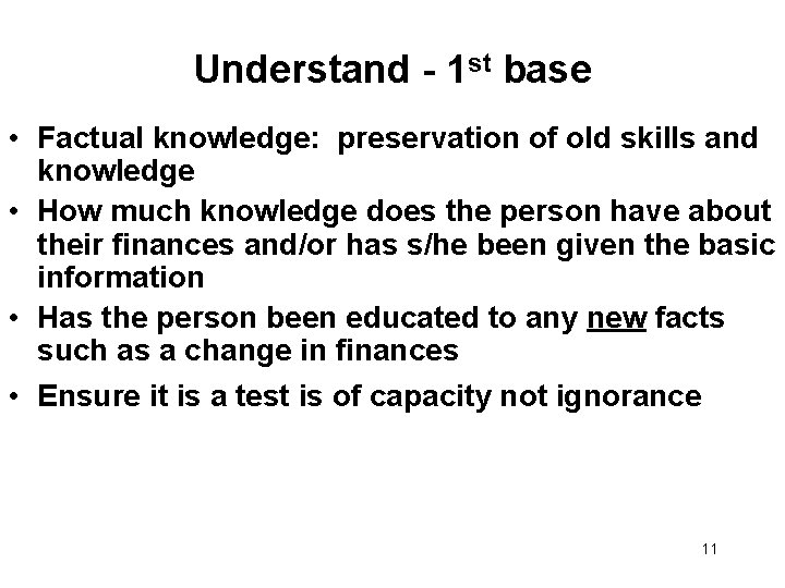 Understand - 1 st base • Factual knowledge: preservation of old skills and knowledge