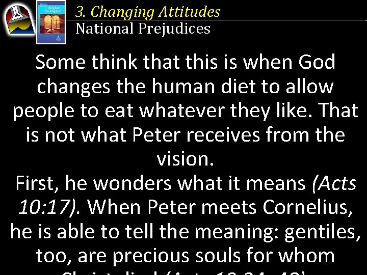 3. Changing Attitudes National Prejudices Some think that this is when God changes the
