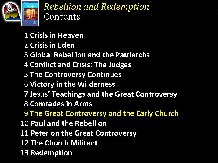 Rebellion and Redemption Contents 1 Crisis in Heaven 2 Crisis in Eden 3 Global